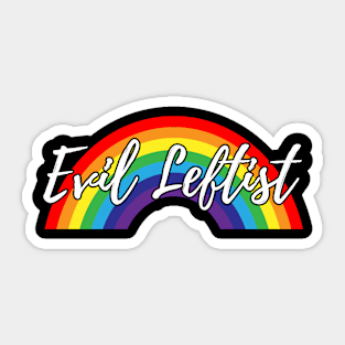 Evil Leftist Funny Democrat LGBT Pride Flag Sticker